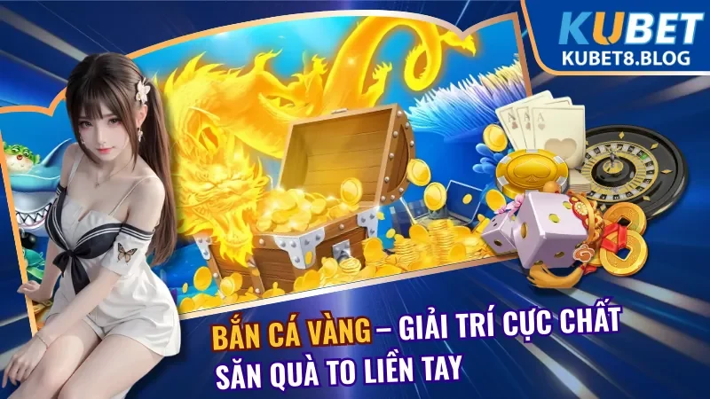 Bắn Cá Vàng