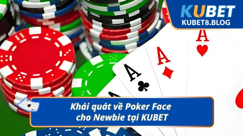 Giới thiệu sơ lược về game bài đỉnh cao Poker Face