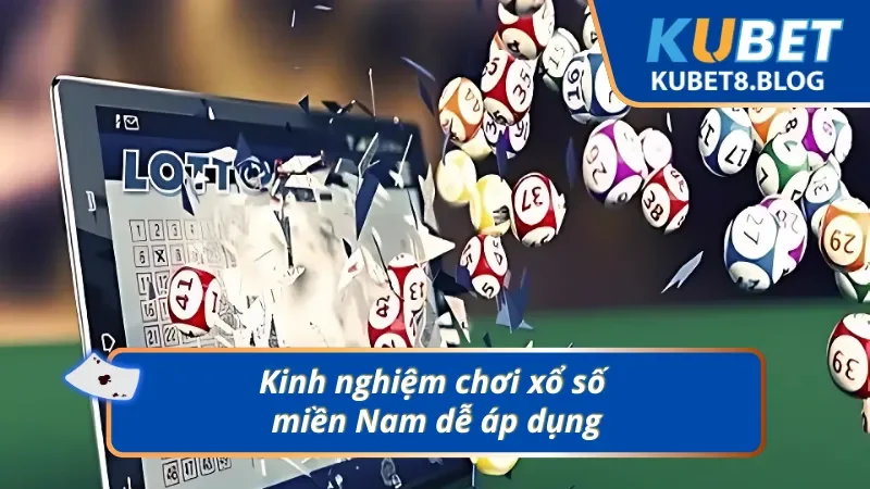 Kinh nghiệm chơi xổ số miền Nam dễ áp dụng
