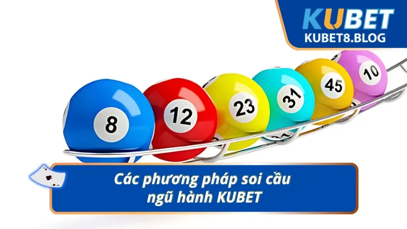 Phương pháp chơi cầu ngũ hành KUBET phổ biến tại nhà cái